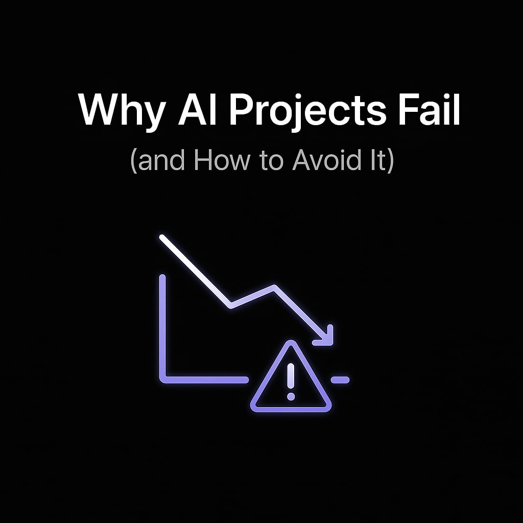 Why Most AI Projects Fail (And How to Avoid it)